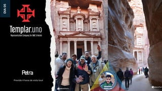 DIA
05
Petra
Previsão 4 horas de visita local
 