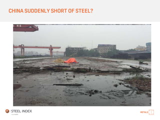CHINA SUDDENLY SHORT OF STEEL?
 