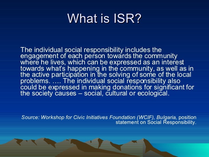 Individual Social Responsibility Definition / What is Social Responsibility? - Definition, Understanding ... - Social responsibility is a duty every individual or organization has to perform so as to maintain a balance between the economy and the ecosystem.