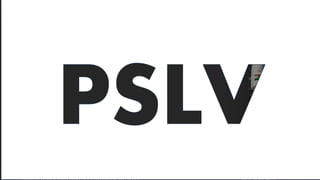 PSLV-C37, launched on February 15, 2017
PSLV-C37 successfully deployed 104 satellites into
orbit, surpassing the previous record held by Russia,
PSLV c37
 