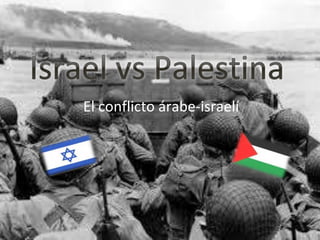 El conflicto árabe-israelí 
 