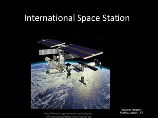 International Space Station Wouter Janssen  Marnic Jacobs   A7 http://www.darkgovernment.com/news/wp-content/uploads/2008/10/iss-modules.jpg 