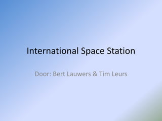 International Space Station Door: Bert Lauwers & Tim Leurs 
