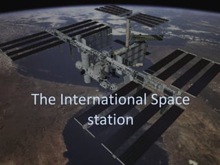 The International Space station 