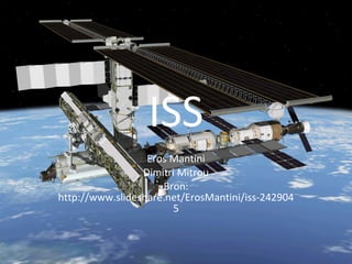 ISS Eros Mantini Dimitri Mitrou Bron: http://www.slideshare.net/ErosMantini/iss-2429045 