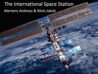 The International Space Station Mertens Andreas & Mols Jakob 