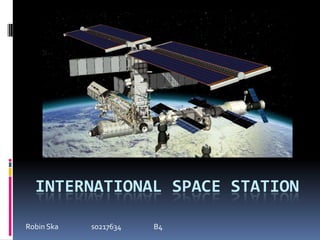 International Space Station Robin Ska	 s0217634		B4 