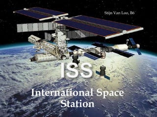 Stijn Van Loo, B6 ISS International Space Station 