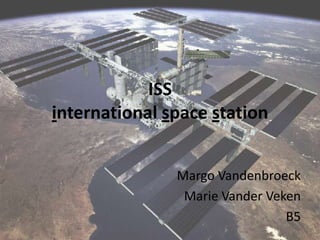 ISSinternational spacestation MargoVandenbroeck Marie VanderVeken B5 