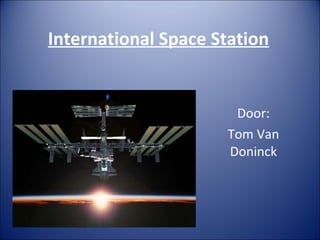 International Space Station Door: Tom Van Doninck 