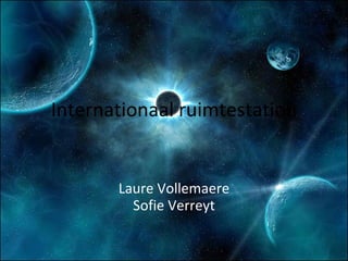 Internationaal ruimtestation Laure Vollemaere Sofie Verreyt 