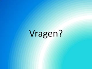 Vragen?
 