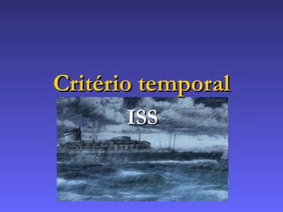 Critério temporal ISS 