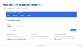 54 @peakaceag pa.ag
Googles‘ PageSpeed Insights
I am really not the biggest fan…!
 