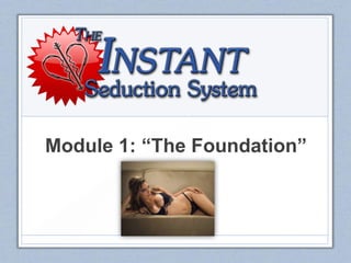 Module 1: “The Foundation”
 
