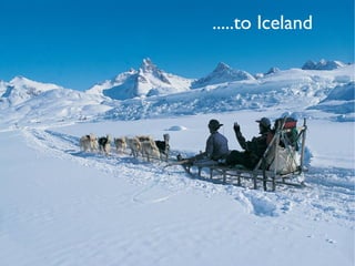 .....to Iceland
 