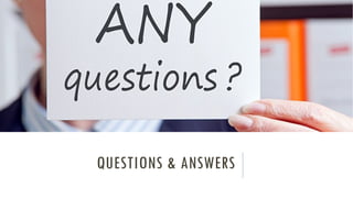 QUESTIONS & ANSWERS
 