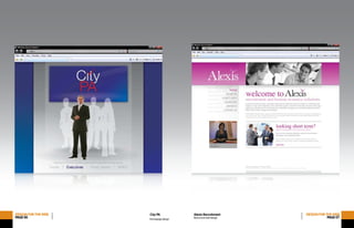 Homepage design
DESIGNFORTHEWEB
PAGE66
City PA DESIGNFORTHEWEB
PAGE67
Alexis Recruitment
Brand and web design
 
