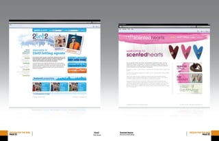 Web design
DESIGNFORTHEWEB
PAGE82
2Let2 DESIGNFORTHEWEB
PAGE83
Scented Hearts
Brand and web design
 