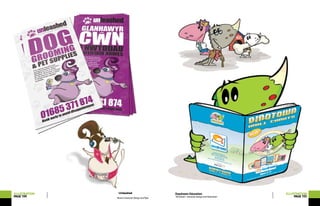 Brand, character design and ﬂyer
ILLUSTRATION
PAGE104
Unleashed ILLUSTRATION
PAGE105
Daydream Education
‘Dinotown’ character design and illustration
 