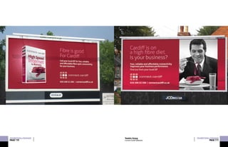 EXHIBITION&SIGNAGE
PAGE110
EXHIBITION&SIGNAGE
PAGE111
Tewdric Group
Connect Cardiff billboards
 