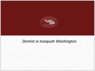 Dentist in Issaquah Washington 