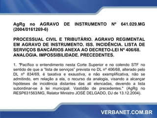 AgRg no AGRAVO DE INSTRUMENTO Nº 641.029.MG (2004/0161269-6) PROCESSUAL CIVIL E TRIBUTÁRIO. AGRAVO REGIMENTAL EM AGRAVO DE...