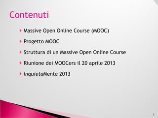 MOOC (Massive Open Online Course)
Progetto MOOC
Struttura di un Massive Open Online Course –
MOOCourse “Critical Thinking in Global Challenge”MOOCourse “Critical Thinking in Global Challenge”
InquietaMente 2013
3
Immagine di copertina: http://3.bp.blogspot.com/-
pWzvMLJIhGo/Tu841NqgOgI/AAAAAAAAAWs/DppIDIfUY_c/s1600/Australian-black-swan.jpg
 