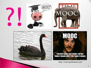 MOOC
5
http://www.quickmeme.com/
MOOC
 