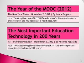 OnlineOnline: significa che è connettivo e interattivo (Web Based
Training, Time & Location indipendenti)
• Non ha senso mettere un MOOC su un DVD
• Il MOOC è il processo
• Si tratta di un processo ancora molto semplificato per• Si tratta di un processo ancora molto semplificato per
essere pienamente online
9
• molti compiti sono strutturati e
automatizzati,
• la capacità comunicativa può
essere aumentata
• l’accesso ai dati e ai calcoli può
essere migliorato
 