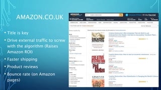 AMAZON.CO.UK
• Title is key
• Drive external traffic to screw
with the algorithm (Raises
Amazon ROI)
• Faster shipping
• Product reviews
• Bounce rate (on Amazon
pages)
 