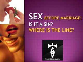 SEXbefore Marriage:Is it a sin?Where Is The Line? 