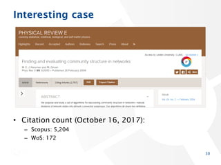 Interesting case
• Citation count (October 16, 2017):
– Scopus: 5,204
– WoS: 172
30
 