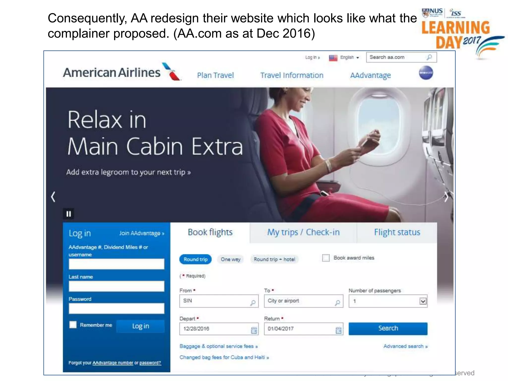 © 2017 National University of Singapore. All Rights Reserved
Consequently, AA redesign their website which looks like what the
complainer proposed. (AA.com as at Dec 2016)
 