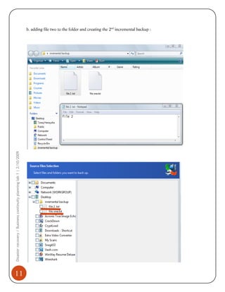 Disaster recovery / Business continuity planning lab 1 | 2/10/2009

b. adding file two to the folder and creating the 2nd incremental backup :

11

 