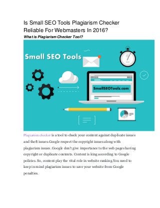 Is small seo tools plagiarism checker reliable for webmasters in 2016?