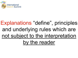 Explanations “define”, principles
and underlying rules which are
not subject to the interpretation
by the reader
 