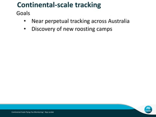 Towards Continental-scale Tracking of Flying Foxes Slide 9