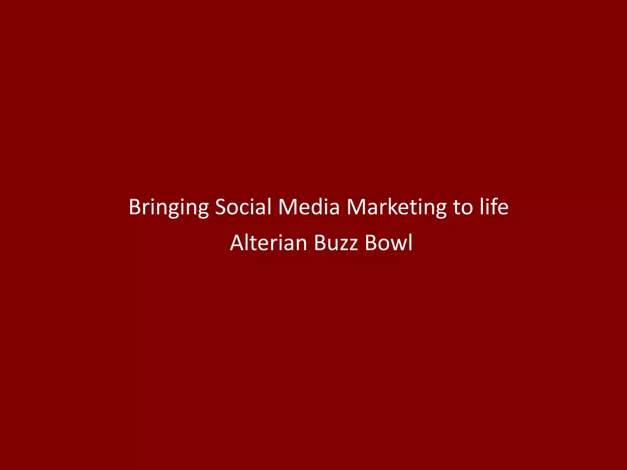 Bringing Social Media Marketing to life  Alterian Buzz Bowl 
