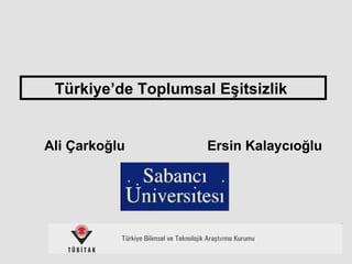 Ali Çarkoğlu Türkiye’de Toplumsal Eşitsizlik   Ersin Kalaycıoğlu 