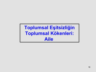 Toplumsal Eşitsizliğin Toplumsal Kökenleri: Aile   