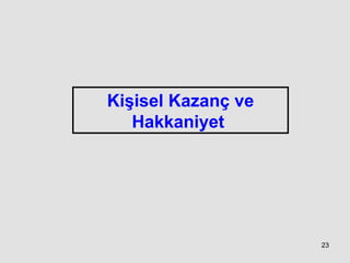 Kişisel Kazanç ve Hakkaniyet   