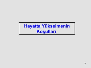 Hayatta Yükselmenin Koşulları   