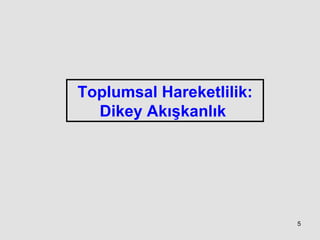 Toplumsal Hareketlilik: Dikey Akışkanlık   