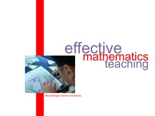 effectivemathematicsteachingBinaBangsa School, Indonesia