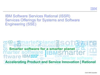 © 2013 IBM Corporation
SSE Services Offerings
from IBM Rational Lab Services
 