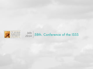 58th. Conference of the ISSS
July
2014
 