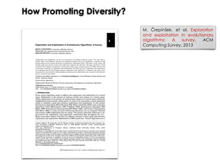 How Promoting Diversity?
M. Črepinšek, et al. Exploration
and exploitation in evolutionary
algorithms: A survey. ACM
Computing Survey. 2013
 