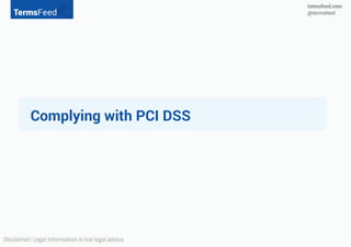Complying with
PCI DSS
Being compliant with PCI DSS
means meeting the following
list of 12 requirements (4).
(4) Link to https://www.pcisecuritystandards.org/pci_security/maintaining_payment_security
 