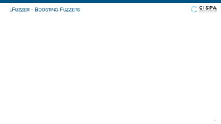 LFUZZER - BOOSTING FUZZERS
9
 
